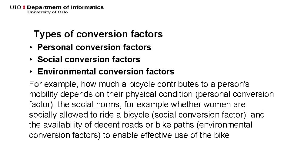 Types of conversion factors • Personal conversion factors • Social conversion factors • Environmental