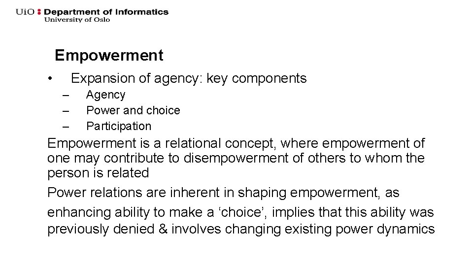 Empowerment • Expansion of agency: key components – – – Agency Power and choice