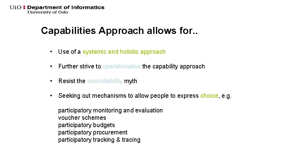 Capabilities Approach allows for. . • Use of a systemic and holistic approach •