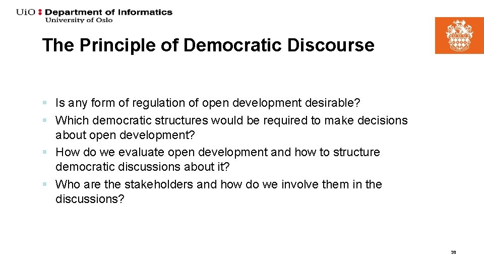 The Principle of Democratic Discourse § Is any form of regulation of open development