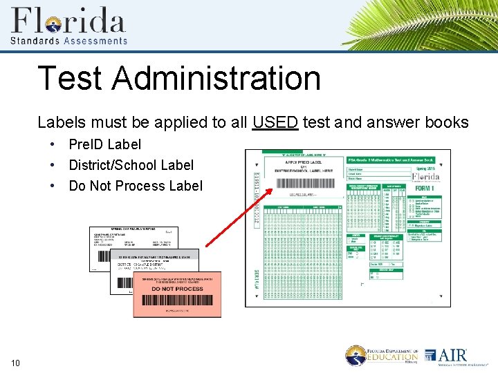 Test Administration Labels must be applied to all USED test and answer books •