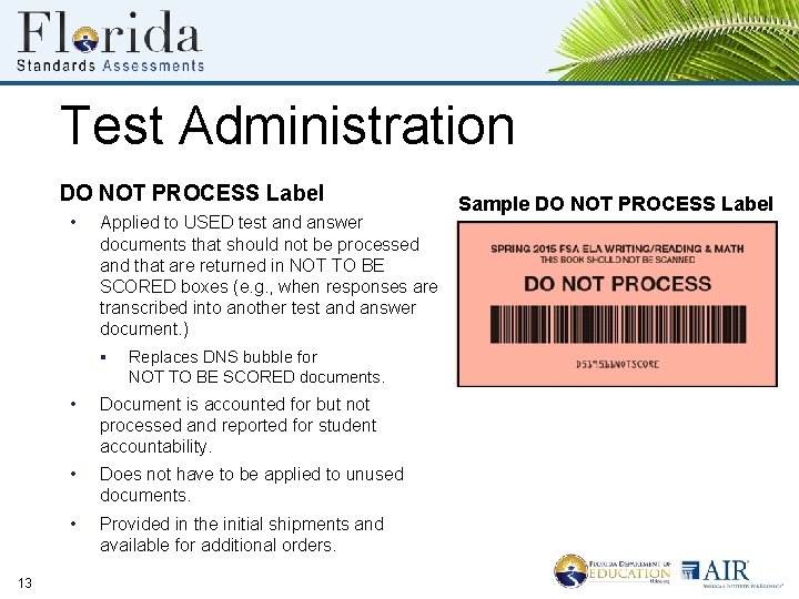 Test Administration DO NOT PROCESS Label • Applied to USED test and answer documents