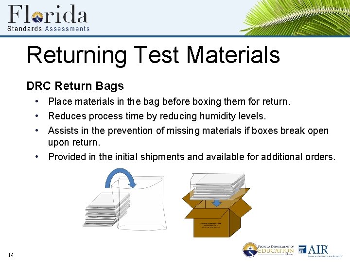 Returning Test Materials DRC Return Bags • Place materials in the bag before boxing