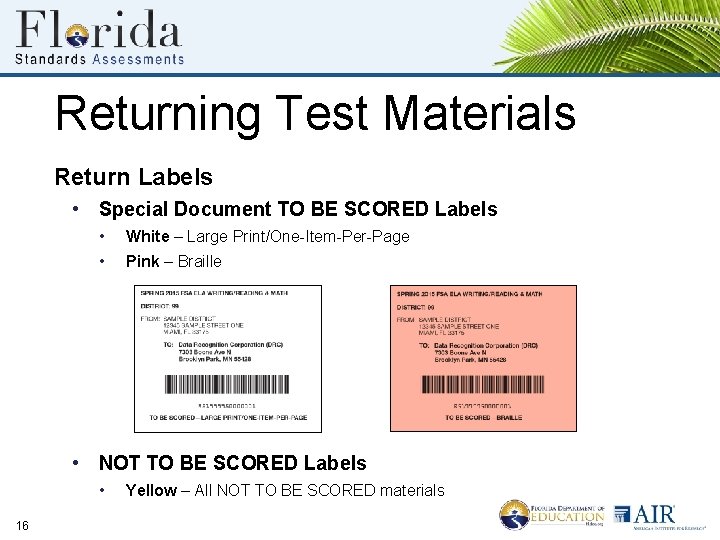 Returning Test Materials Return Labels • Special Document TO BE SCORED Labels • White