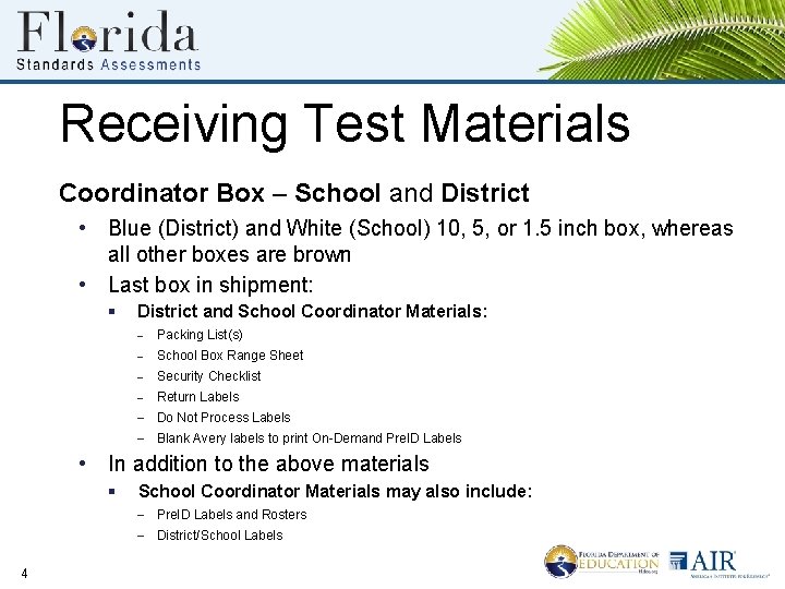 Receiving Test Materials Coordinator Box – School and District • Blue (District) and White