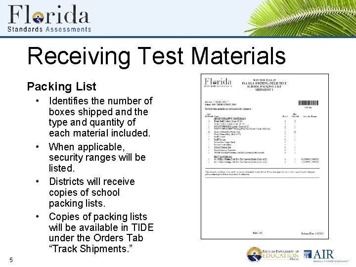 Receiving Test Materials Packing List • Identifies the number of boxes shipped and the