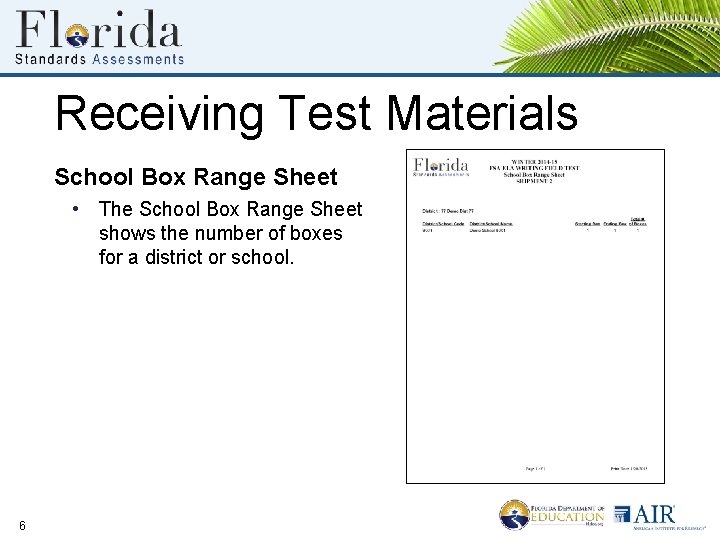 Receiving Test Materials School Box Range Sheet • The School Box Range Sheet shows