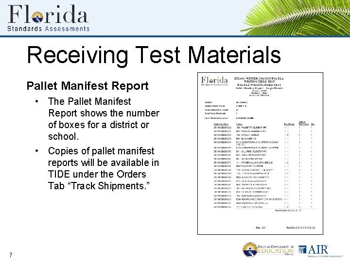 Receiving Test Materials Pallet Manifest Report • The Pallet Manifest Report shows the number