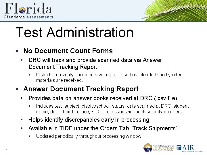 Test Administration § No Document Count Forms • DRC will track and provide scanned