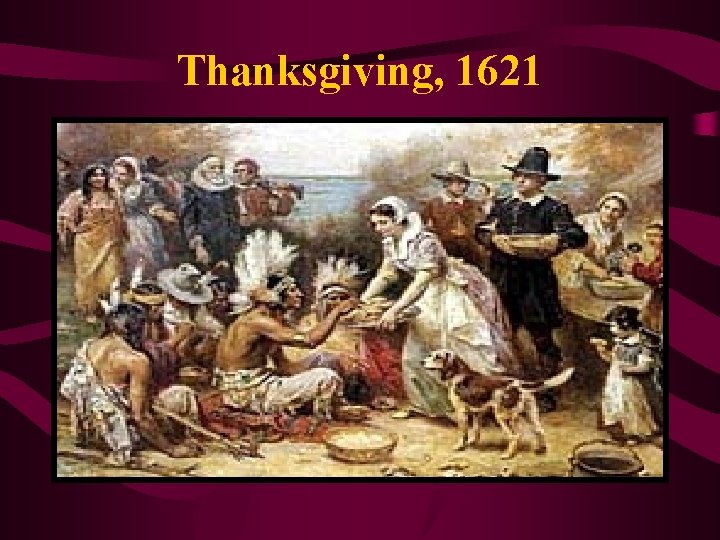 Thanksgiving, 1621 