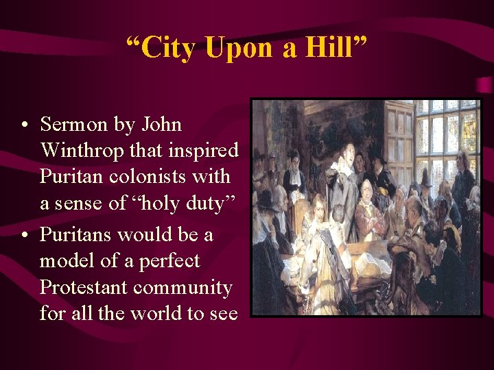 “City Upon a Hill” • Sermon by John Winthrop that inspired Puritan colonists with