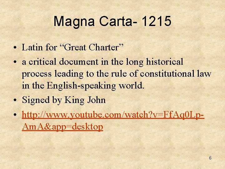 Magna Carta- 1215 • Latin for “Great Charter” • a critical document in the