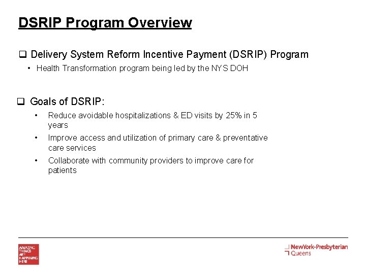 DSRIP Program Overview q Delivery System Reform Incentive Payment (DSRIP) Program • Health Transformation