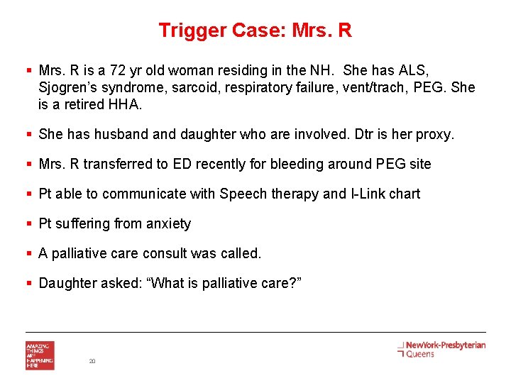 Trigger Case: Mrs. R § Mrs. R is a 72 yr old woman residing