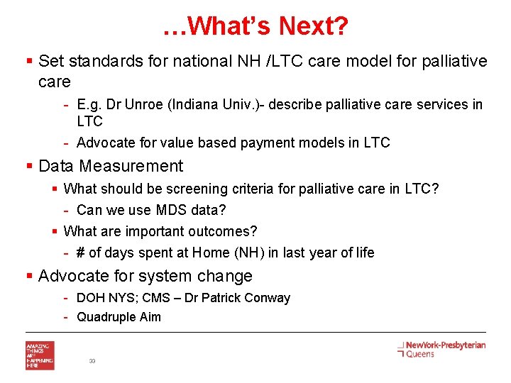 …What’s Next? § Set standards for national NH /LTC care model for palliative care