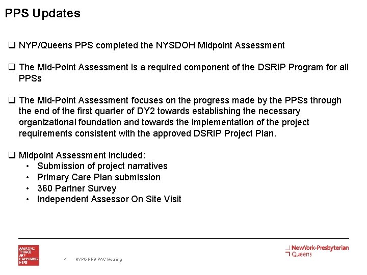 PPS Updates q NYP/Queens PPS completed the NYSDOH Midpoint Assessment q The Mid-Point Assessment
