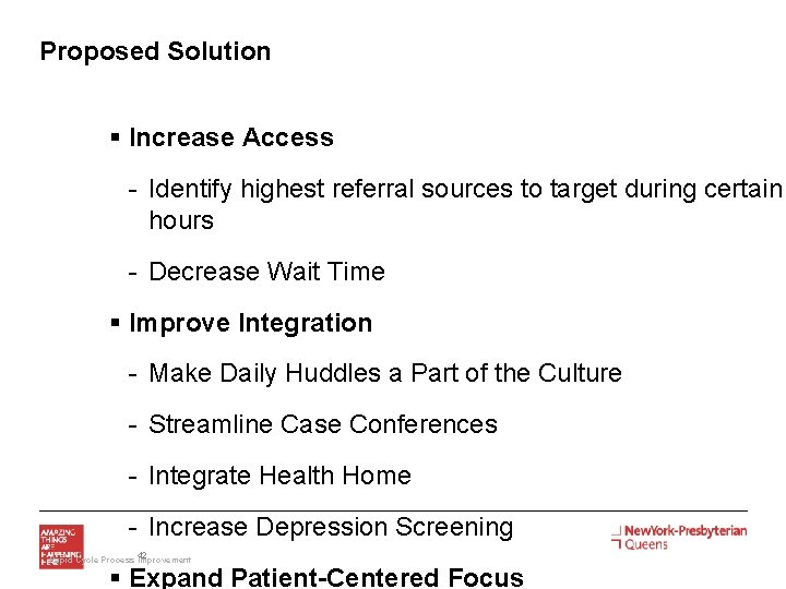 Proposed Solution § Increase Access - Identify highest referral sources to target during certain