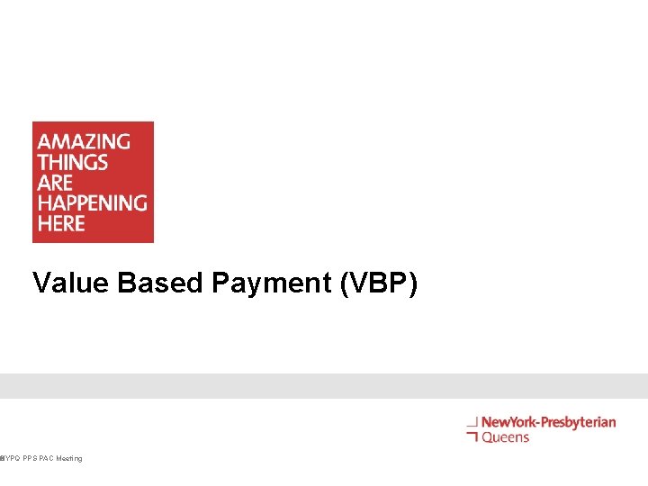 Value Based Payment (VBP) NYPQ PPS PAC Meeting 8 