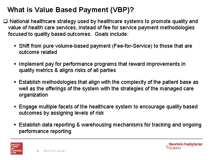 What is Value Based Payment (VBP)? q National healthcare strategy used by healthcare systems