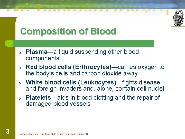 Composition of Blood o o 3 Plasma—a liquid suspending other blood components Red blood