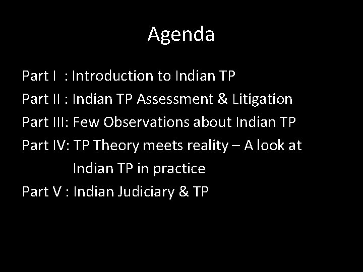 Agenda Part I : Introduction to Indian TP Part II : Indian TP Assessment