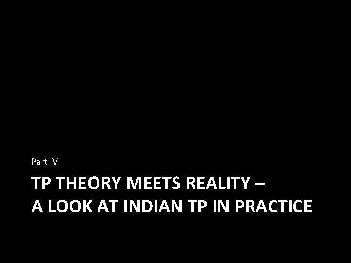 Part IV TP THEORY MEETS REALITY – A LOOK AT INDIAN TP IN PRACTICE
