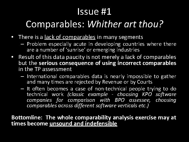 Issue #1 Comparables: Whither art thou? • There is a lack of comparables in