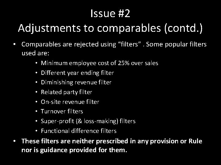 Issue #2 Adjustments to comparables (contd. ) • Comparables are rejected using “filters”. Some