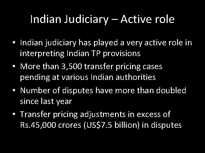 Indian Judiciary – Active role • Indian judiciary has played a very active role