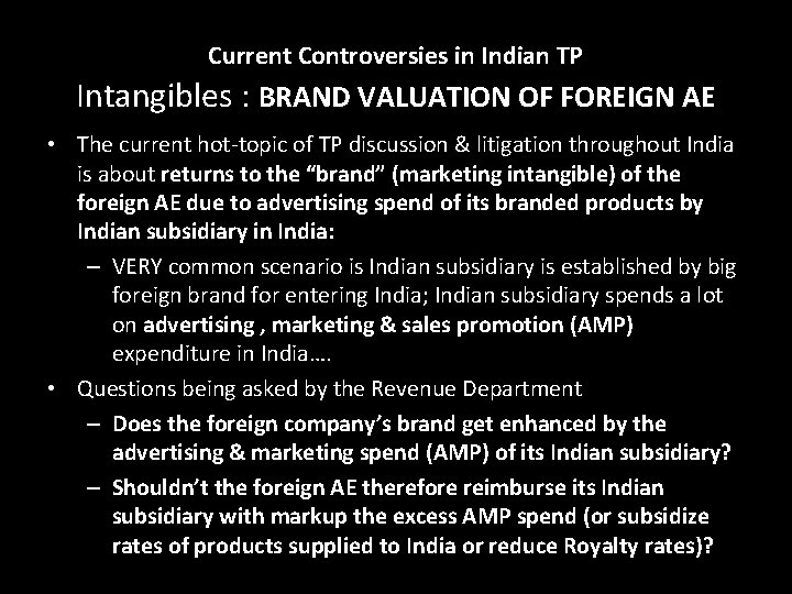 Current Controversies in Indian TP Intangibles : BRAND VALUATION OF FOREIGN AE • The