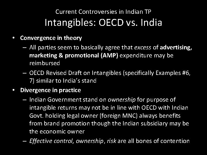 Current Controversies in Indian TP Intangibles: OECD vs. India • Convergence in theory –