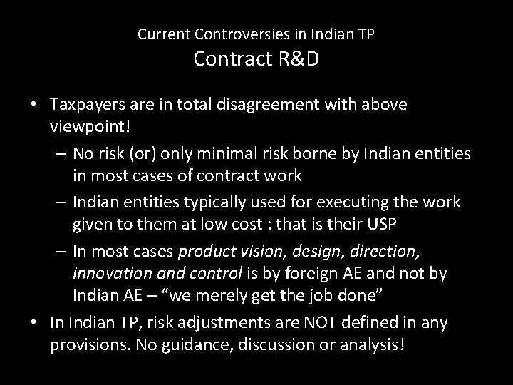 Current Controversies in Indian TP Contract R&D • Taxpayers are in total disagreement with