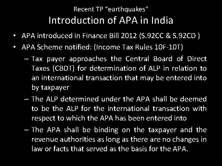 Recent TP “earthquakes” Introduction of APA in India • APA introduced in Finance Bill