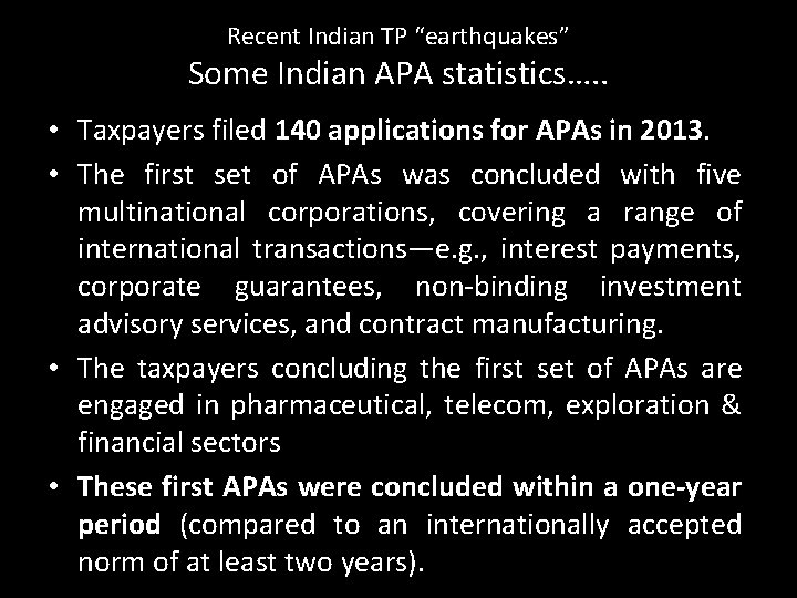 Recent Indian TP “earthquakes” Some Indian APA statistics…. . • Taxpayers filed 140 applications