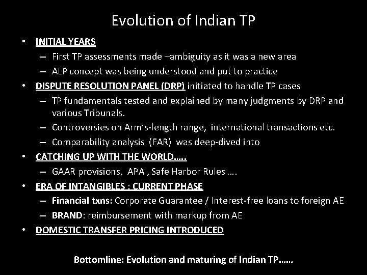 Evolution of Indian TP • INITIAL YEARS – First TP assessments made –ambiguity as