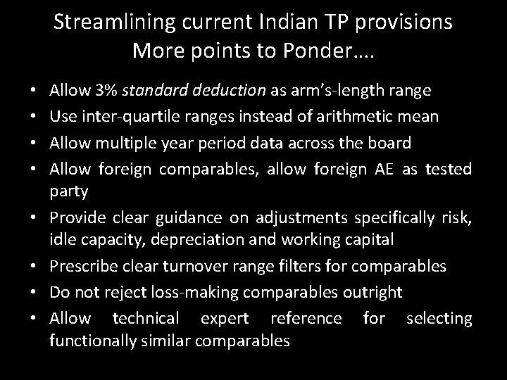 Streamlining current Indian TP provisions More points to Ponder…. • • Allow 3% standard