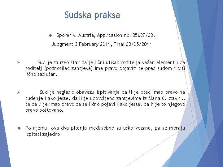 Sudska praksa Sporer v. Austria, Application no. 35637/03, Judgment 3 February 2011, Final 03/05/2011