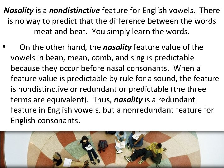 Nasality is a nondistinctive feature for English vowels. There is no way to predict
