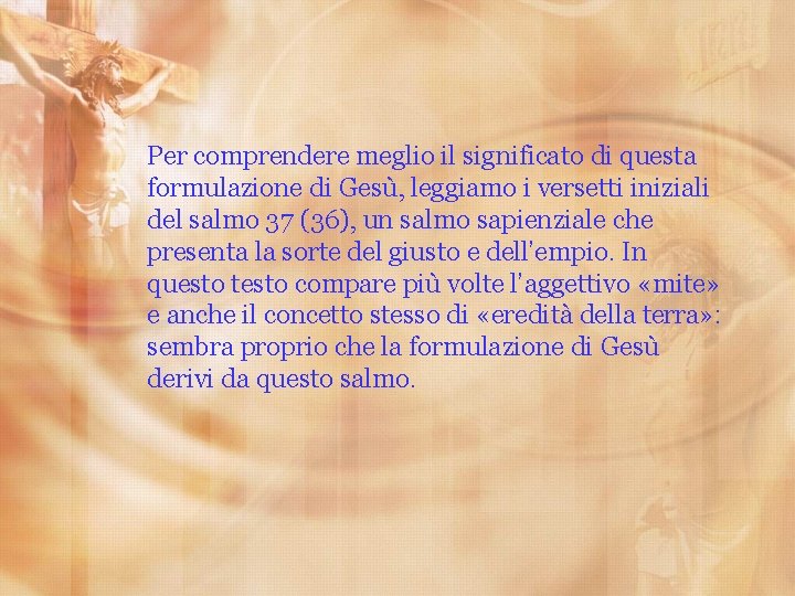 Per comprendere meglio il significato di questa formulazione di Gesù, leggiamo i versetti iniziali