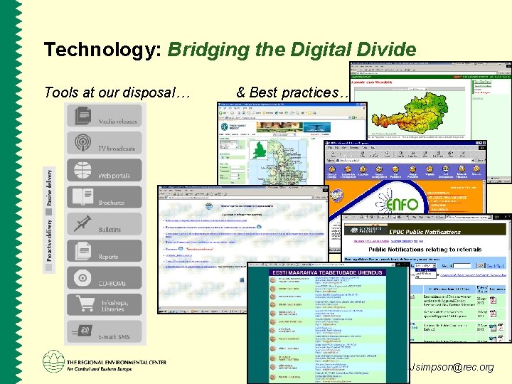 Technology: Bridging the Digital Divide Tools at our disposal… & Best practices… Jsimpson@rec. org