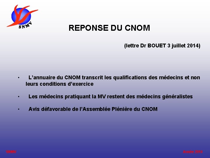 REPONSE DU CNOM (lettre Dr BOUET 3 juillet 2014) SNMV • L’annuaire du CNOM