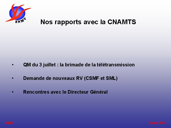 Nos rapports avec la CNAMTS • QM du 3 juillet : la brimade de