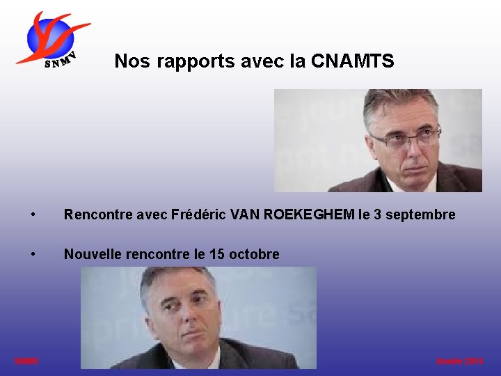 Nos rapports avec la CNAMTS • Rencontre avec Frédéric VAN ROEKEGHEM le 3 septembre