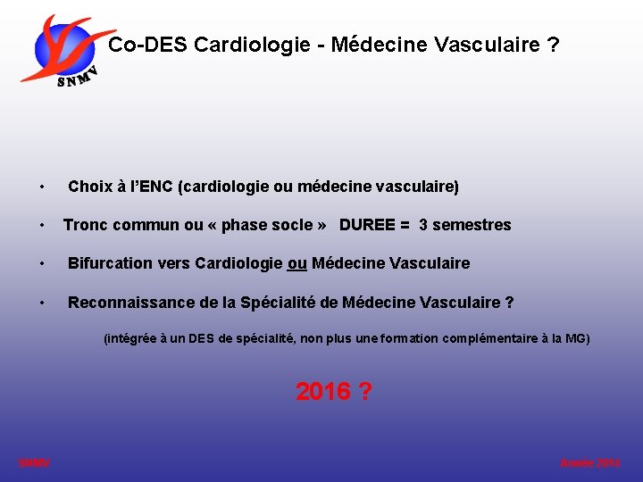 Co-DES Cardiologie - Médecine Vasculaire ? • Choix à l’ENC (cardiologie ou médecine vasculaire)