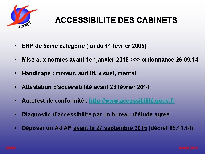 ACCESSIBILITE DES CABINETS • ERP de 5ème catégorie (loi du 11 février 2005) •