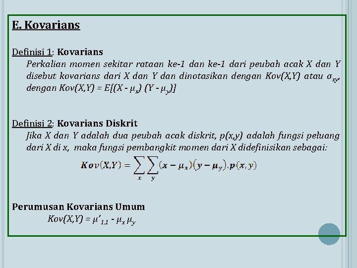 E. Kovarians Definisi 1: Kovarians Perkalian momen sekitar rataan ke-1 dari peubah acak X