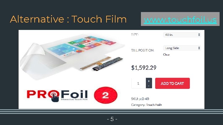Alternative : Touch Film -5 - www. touchfoil. us 