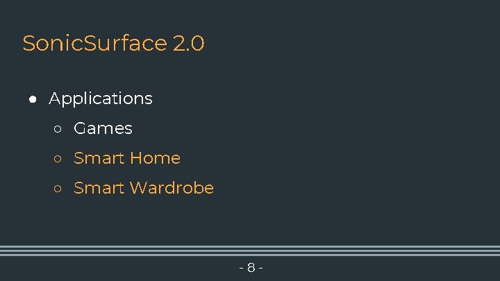 Sonic. Surface 2. 0 ● Applications ○ Games ○ Smart Home ○ Smart Wardrobe