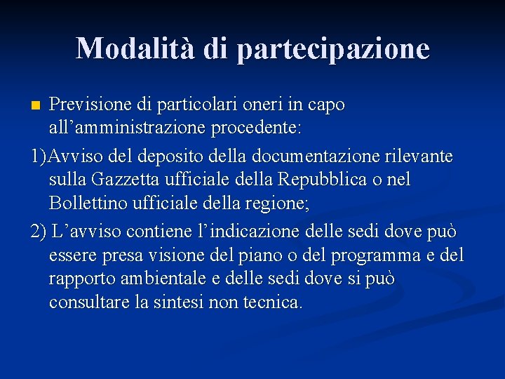 Modalità di partecipazione Previsione di particolari oneri in capo all’amministrazione procedente: 1)Avviso del deposito