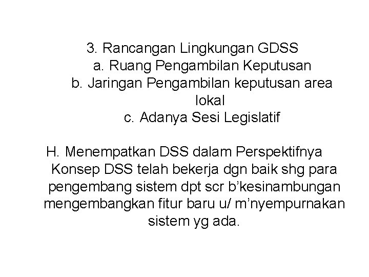 3. Rancangan Lingkungan GDSS a. Ruang Pengambilan Keputusan b. Jaringan Pengambilan keputusan area lokal